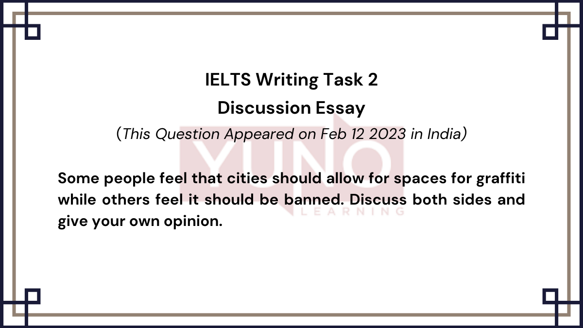 12 Feb 2023 IELTS Discussion Essay on Graffiti